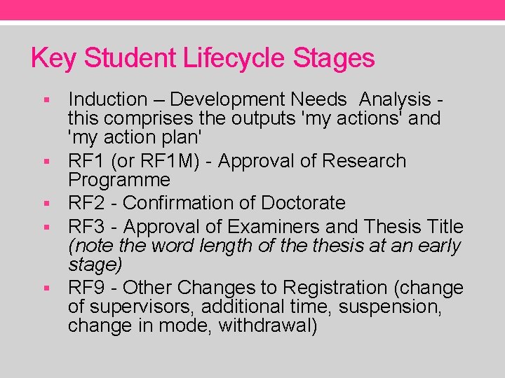 Key Student Lifecycle Stages § § § Induction – Development Needs Analysis - this