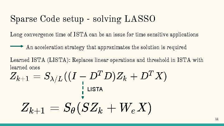 Sparse Code setup - solving LASSO Long convergence time of ISTA can be an