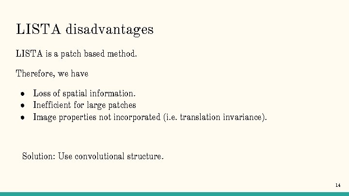 LISTA disadvantages LISTA is a patch based method. Therefore, we have ● Loss of