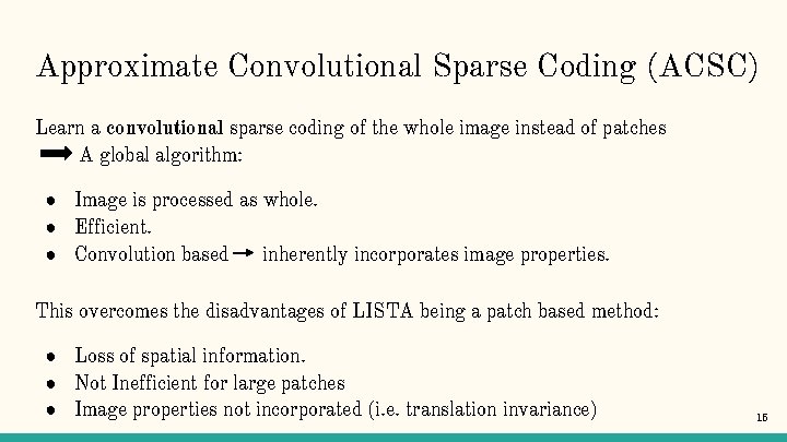 Approximate Convolutional Sparse Coding (ACSC) Learn a convolutional sparse coding of the whole image