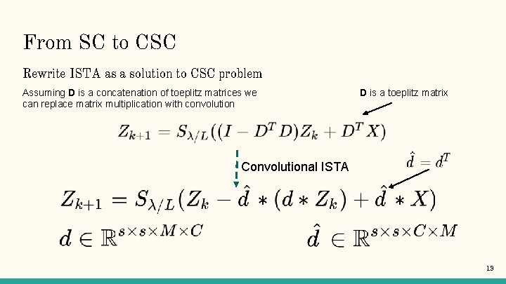 From SC to CSC Rewrite ISTA as a solution to CSC problem Assuming D