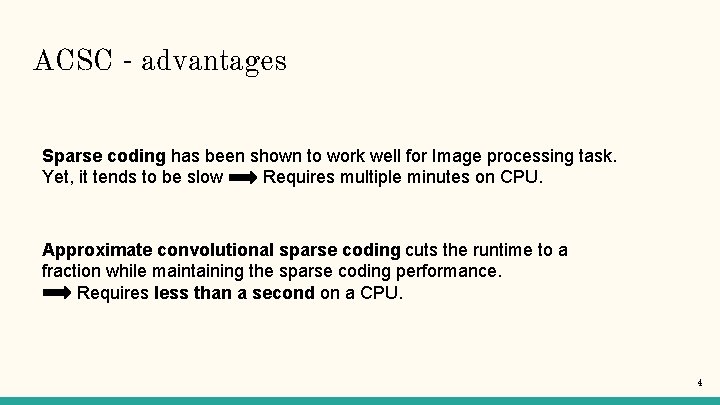 ACSC - advantages Sparse coding has been shown to work well for Image processing