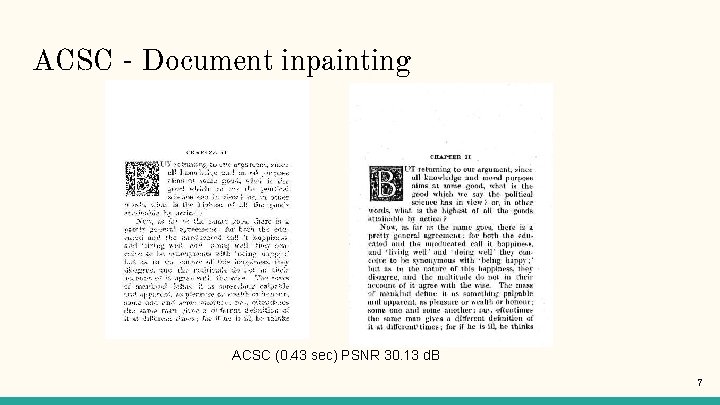 ACSC - Document inpainting ACSC (0. 43 sec) PSNR 30. 13 d. B 7