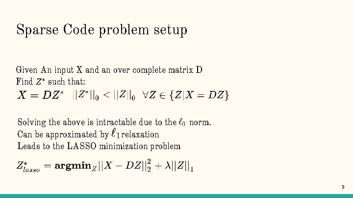 Sparse Code problem setup Given An input X and an over complete matrix D