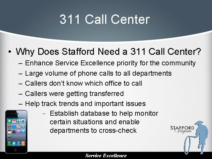 311 Call Center • Why Does Stafford Need a 311 Call Center? – –