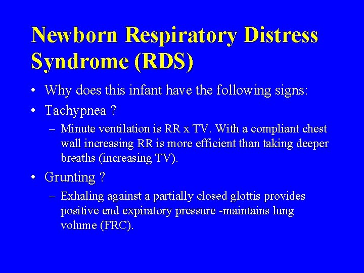 Newborn Respiratory Distress Syndrome (RDS) • Why does this infant have the following signs: