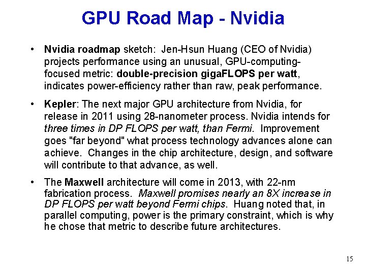 GPU Road Map - Nvidia • Nvidia roadmap sketch: Jen-Hsun Huang (CEO of Nvidia)