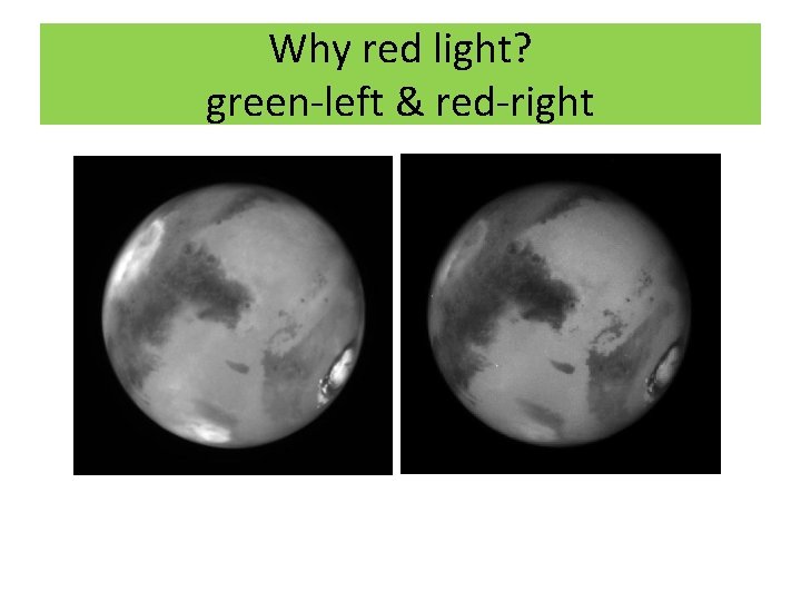Why red light? green-left & red-right 