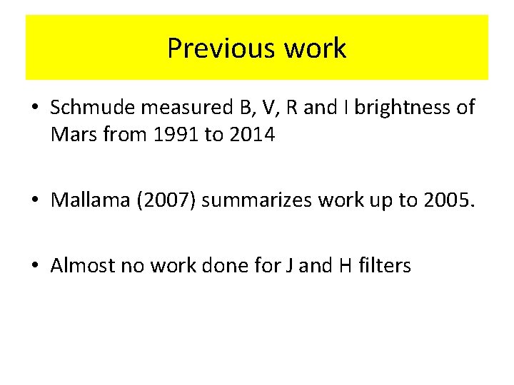 Previous work • Schmude measured B, V, R and I brightness of Mars from