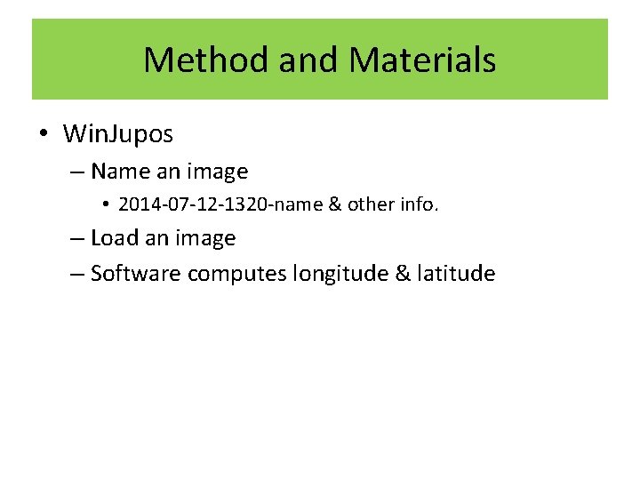 Method and Materials • Win. Jupos – Name an image • 2014 -07 -12