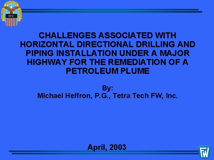 CHALLENGES ASSOCIATED WITH HORIZONTAL DIRECTIONAL DRILLING AND PIPING INSTALLATION UNDER A MAJOR HIGHWAY FOR