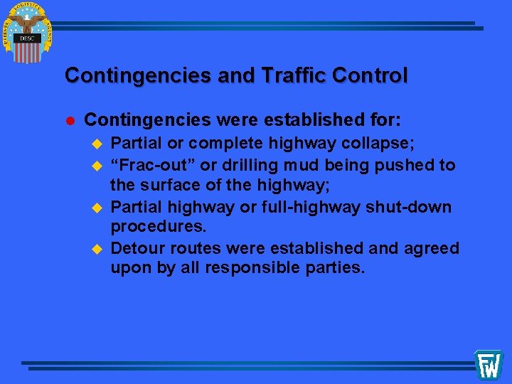 Contingencies and Traffic Control l Contingencies were established for: u u Partial or complete