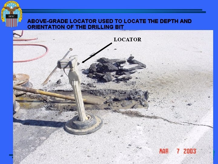 ABOVE-GRADE LOCATOR USED TO LOCATE THE DEPTH AND ORIENTATION OF THE DRILLING BIT LOCATOR