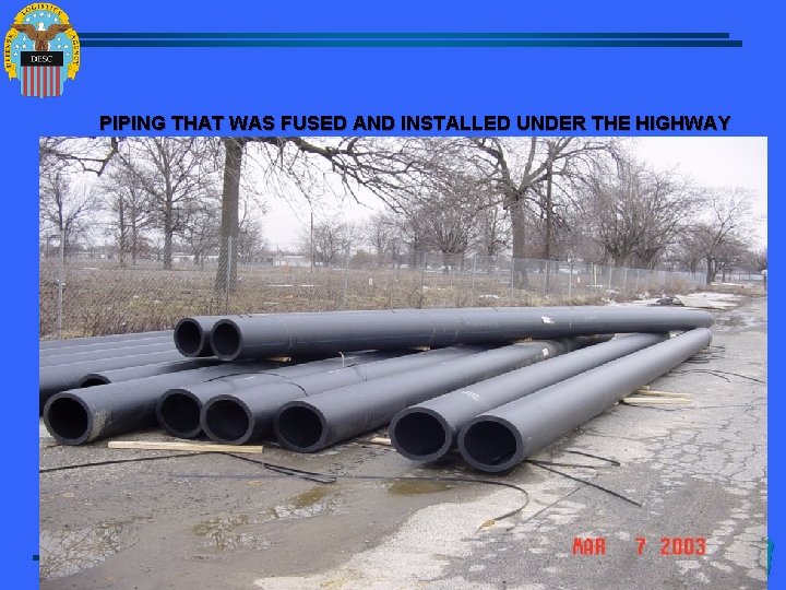 PIPING THAT WAS FUSED AND INSTALLED UNDER THE HIGHWAY 