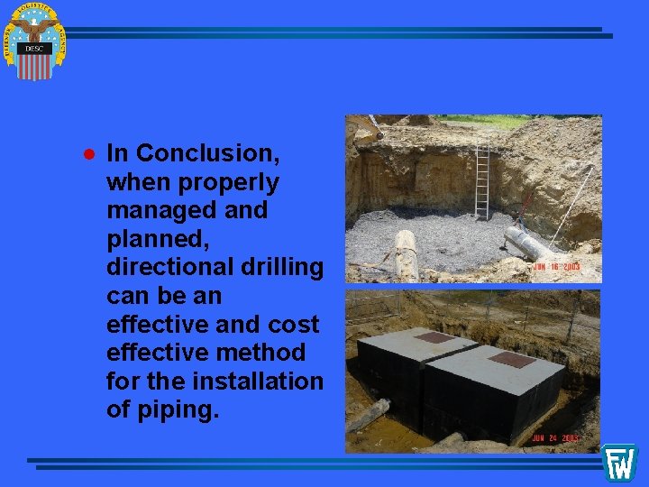 l In Conclusion, when properly managed and planned, directional drilling can be an effective