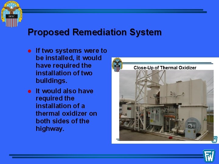 Proposed Remediation System l If two systems were to be installed, it would have