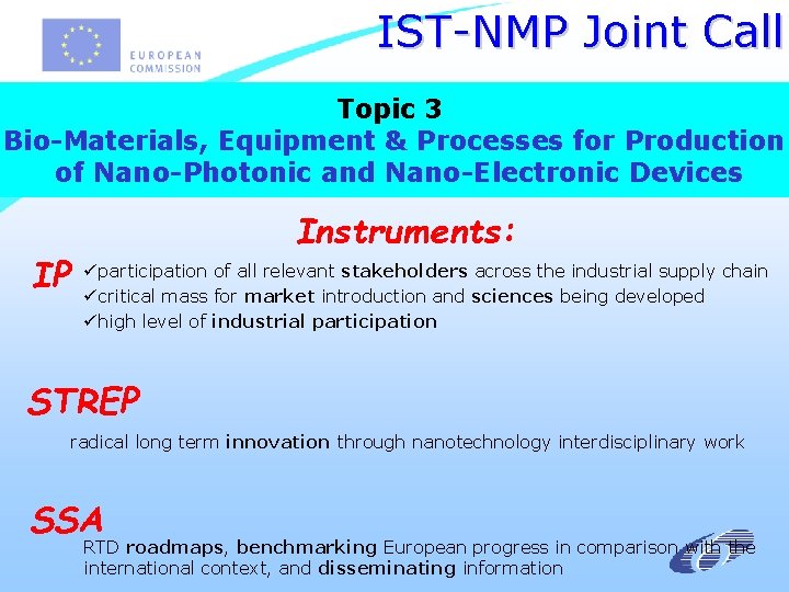 IST-NMP Joint Call Topic 3 Bio-Materials, Equipment & Processes for Production of Nano-Photonic and