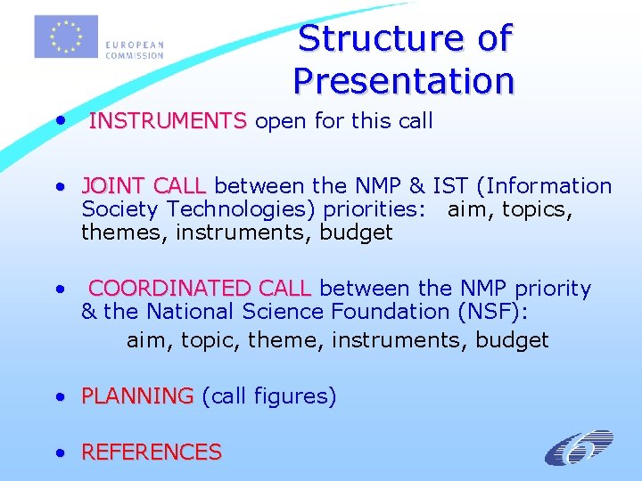 Structure of Presentation • INSTRUMENTS open for this call • JOINT CALL between the
