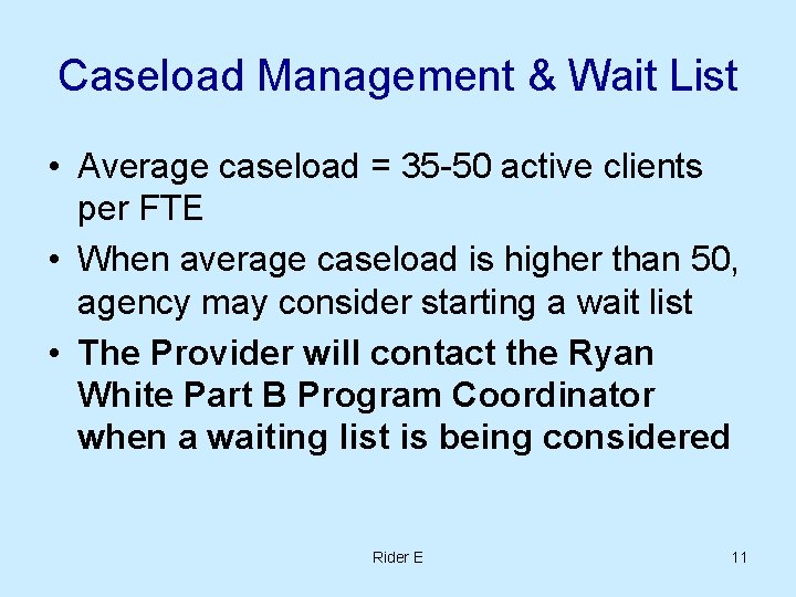 Caseload Management & Wait List • Average caseload = 35 -50 active clients per Caseload Management & Wait List • Average caseload = 35 -50 active clients per