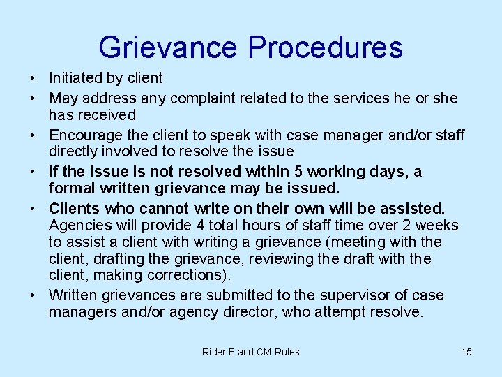 Grievance Procedures • Initiated by client • May address any complaint related to the Grievance Procedures • Initiated by client • May address any complaint related to the