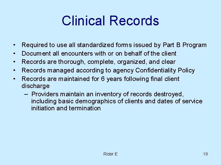 Clinical Records • • • Required to use all standardized forms issued by Part Clinical Records • • • Required to use all standardized forms issued by Part