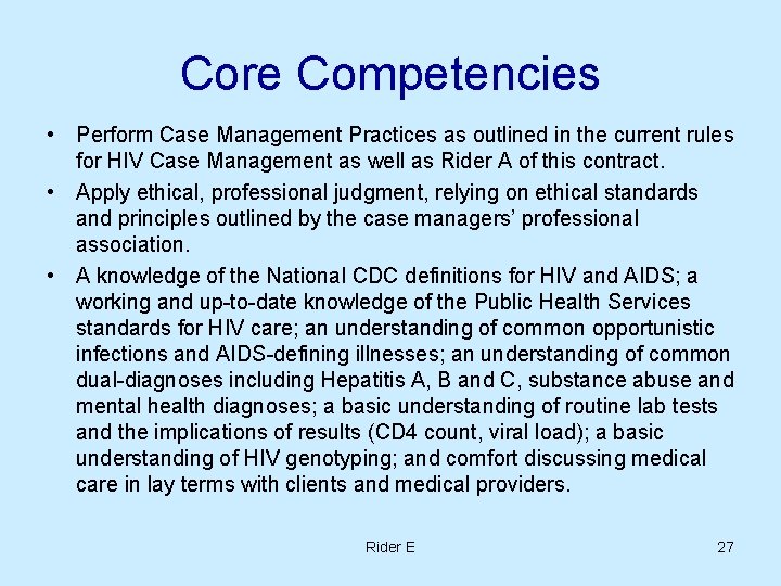 Core Competencies • Perform Case Management Practices as outlined in the current rules for Core Competencies • Perform Case Management Practices as outlined in the current rules for
