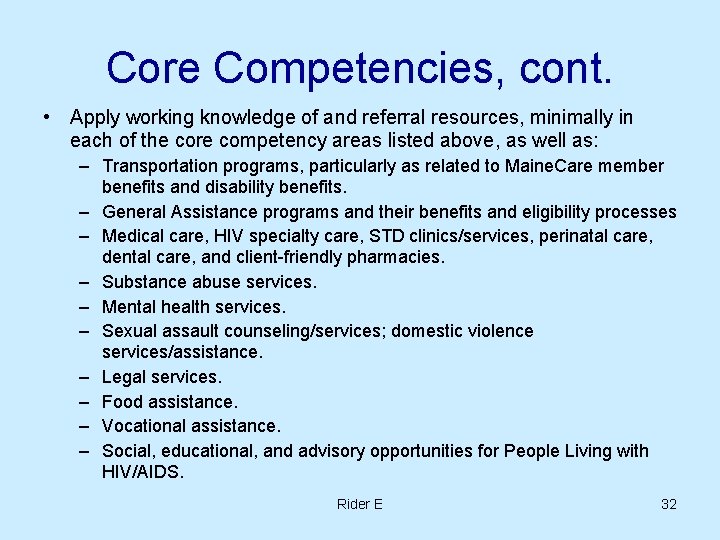 Core Competencies, cont. • Apply working knowledge of and referral resources, minimally in each Core Competencies, cont. • Apply working knowledge of and referral resources, minimally in each