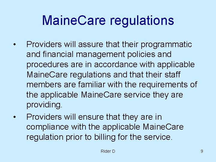 Maine. Care regulations • • Providers will assure that their programmatic and financial management Maine. Care regulations • • Providers will assure that their programmatic and financial management