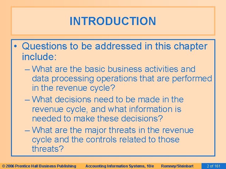 INTRODUCTION • Questions to be addressed in this chapter include: – What are the