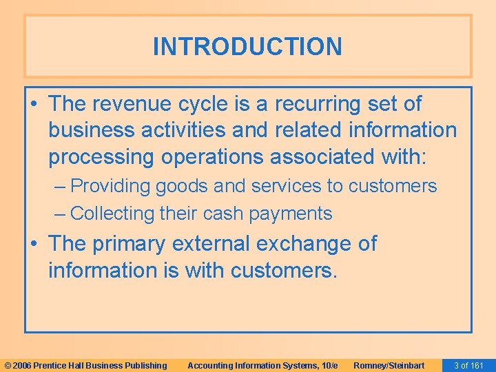 INTRODUCTION • The revenue cycle is a recurring set of business activities and related