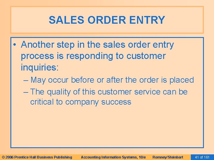 SALES ORDER ENTRY • Another step in the sales order entry process is responding