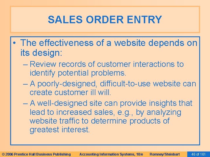 SALES ORDER ENTRY • The effectiveness of a website depends on its design: –