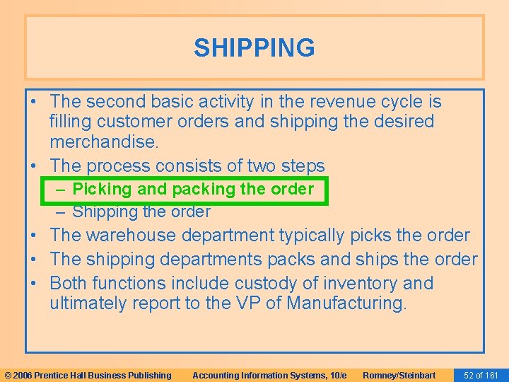 SHIPPING • The second basic activity in the revenue cycle is filling customer orders