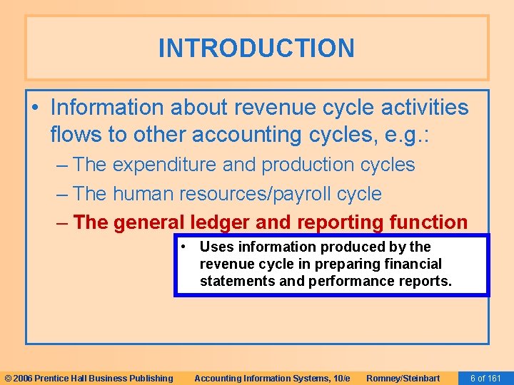 INTRODUCTION • Information about revenue cycle activities flows to other accounting cycles, e. g.