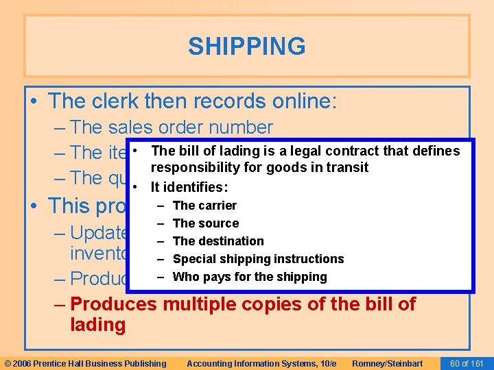 SHIPPING • The clerk then records online: – The sales order number • numbers