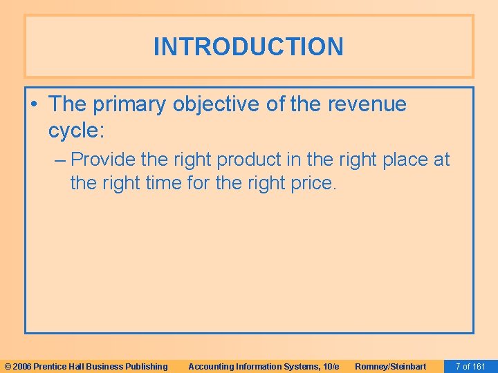 INTRODUCTION • The primary objective of the revenue cycle: – Provide the right product