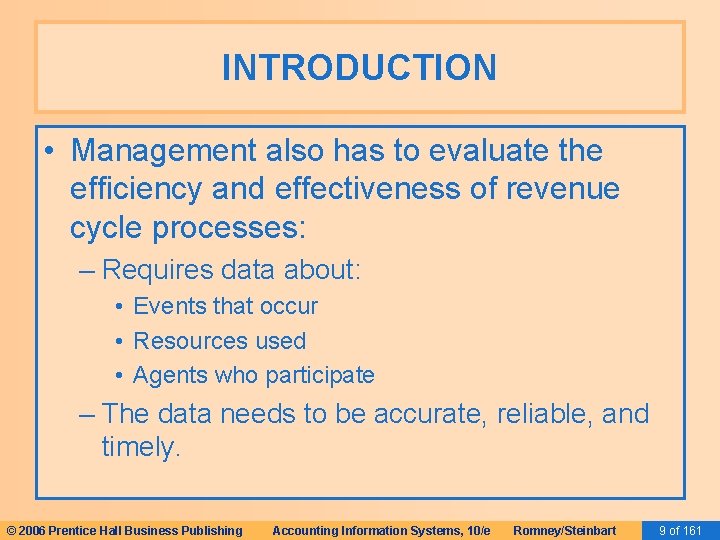 INTRODUCTION • Management also has to evaluate the efficiency and effectiveness of revenue cycle