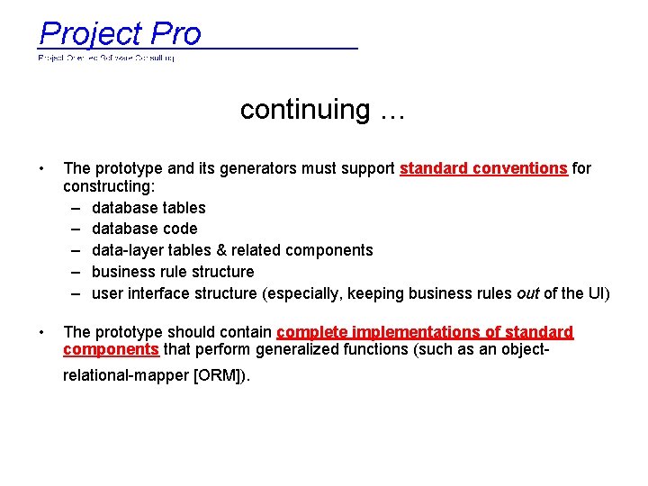 continuing … • The prototype and its generators must support standard conventions for constructing: