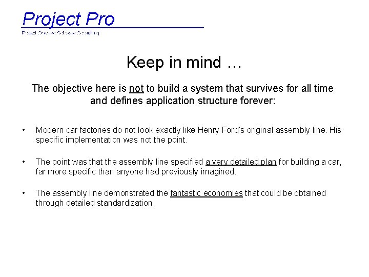 Keep in mind … The objective here is not to build a system that