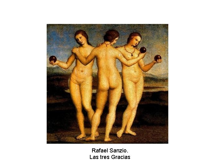 Rafael Sanzio. Las tres Gracias 