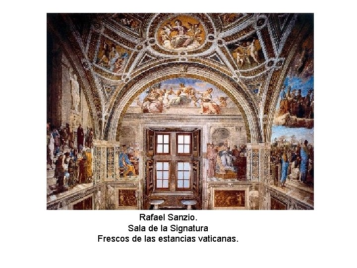 Rafael Sanzio. Sala de la Signatura Frescos de las estancias vaticanas. 