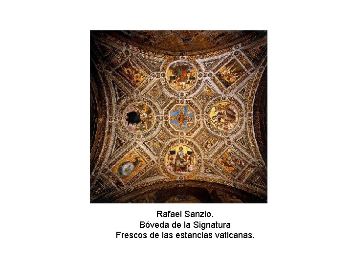 Rafael Sanzio. Bóveda de la Signatura Frescos de las estancias vaticanas. 