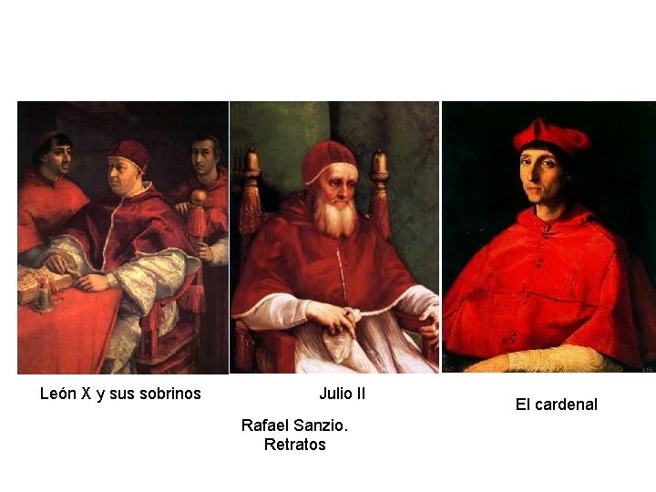 León X y sus sobrinos Julio II Rafael Sanzio. Retratos El cardenal 