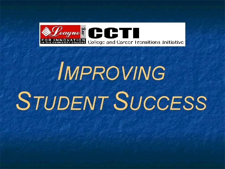 IMPROVING STUDENT SUCCESS 