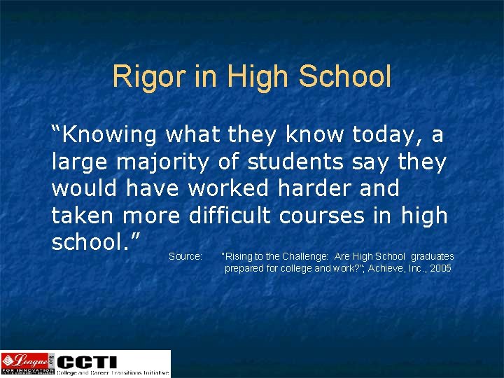 Rigor in High School “Knowing what they know today, a large majority of students