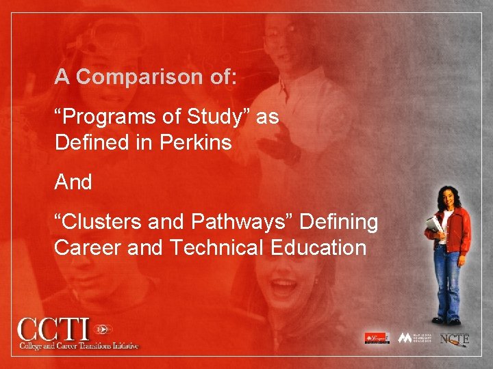 A Comparison of: “Programs of Study” as Defined in Perkins And “Clusters and Pathways”