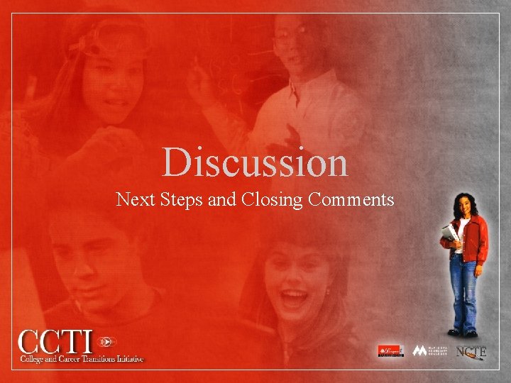 Discussion Next Steps and Closing Comments 