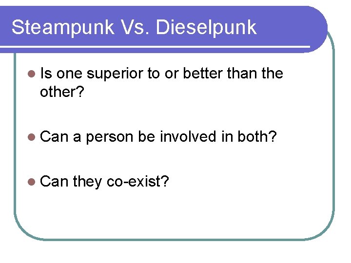 Steampunk Vs. Dieselpunk l Is one superior to or better than the other? l