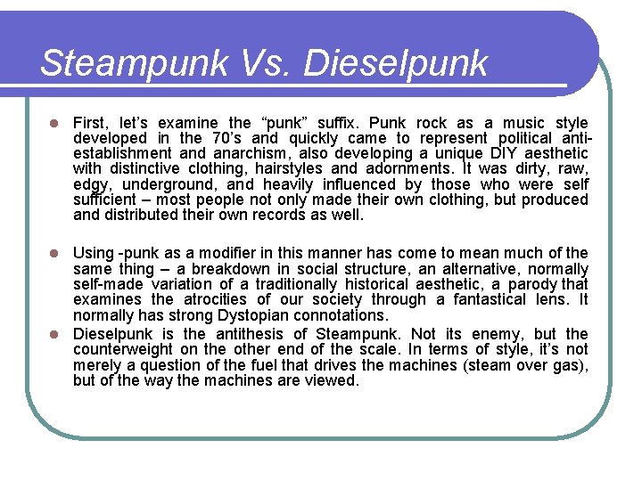 Steampunk Vs. Dieselpunk l First, let’s examine the “punk” suffix. Punk rock as a