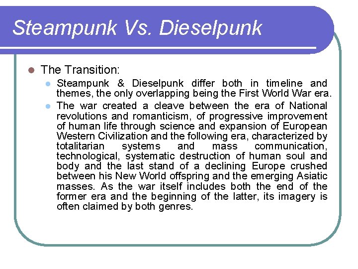 Steampunk Vs. Dieselpunk l The Transition: l l Steampunk & Dieselpunk differ both in